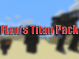 Фото Пак роботов, титанов - Flan's Titan Pack [1.12.2] [1.8.9] [1.7.10]